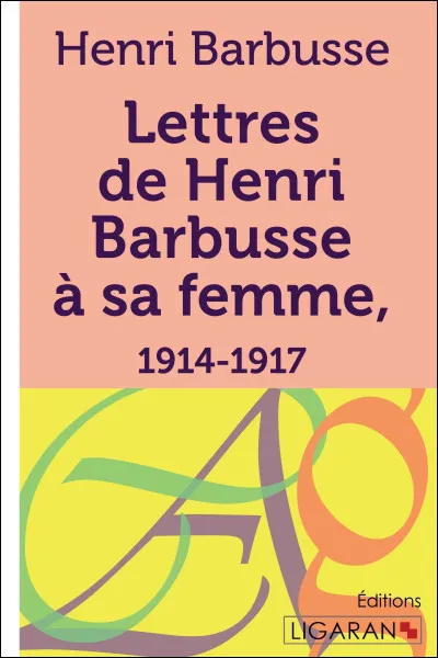 Barbusse : quel livre n'appartient pas à Henri Barbusse ?