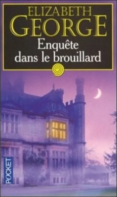 Littérature : Quel inspecteur mène l'enquête dans le roman "Enquête dans le brouillard" d'Elizabeth George ?