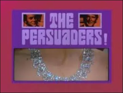 Quelle série a pour titre original "The Persuaders" ?