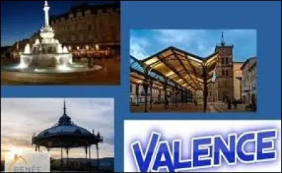 Ceux de Valence (Drôme) portent le nom de ...