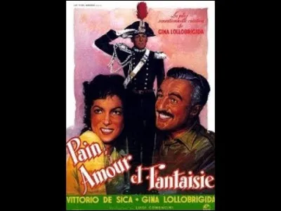 Gina Lollobrigida joue dans le film italien "Pain, Amour et Fantaisie ; qui en est le réalisateur ?