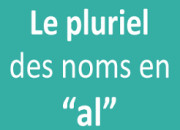 Quiz Pluriel de mots en -al