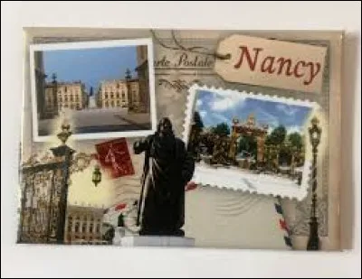 Laquelle de ces propositions n'a aucun rapport avec la ville de Nancy