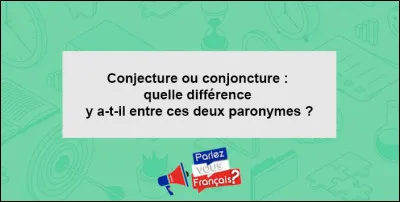 Langue française : Complétez la phrase suivante : "Dans cette affaire, la police se perd en ... sur l'identité du coupable".