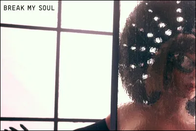 Qui chante « Break my soul » ?