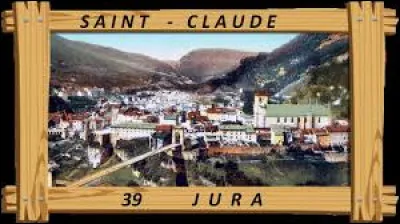 Les habitants de Saint-Claude (Jura) portent le gentil&eacute; ...