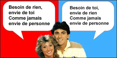 Besoin de rien, envie de toi est le premier single musical du duo français Peter et Sloane sorti en 1984. Quelle sont les bonnes paroles ?