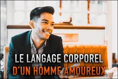 Cela est tellement célèbre, je pense que tu le sais déjà : quelle est l'attitude d'un homme amoureux ?