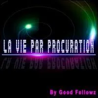 La vie par procuration.