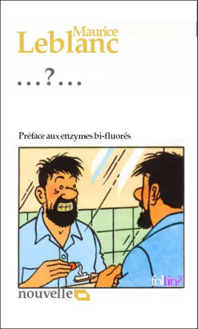 "L'Agence Barnett et Cie" est un recueil de 8 nouvelles policières de Maurice Leblanc : Retrouvez le titre de l'une d'elle ! "L'Homme..."