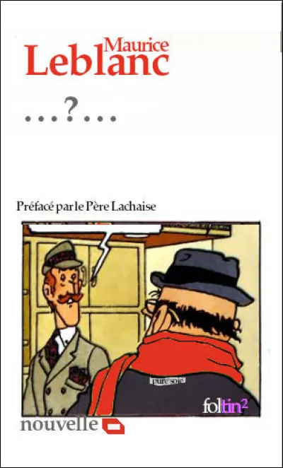 Une nouvelle tirée des "Confidences d'Arsène Lupin" : laquelle ?