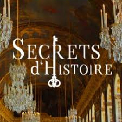 "Secrets d'Histoire" est une émission diffusée sur France 2.
