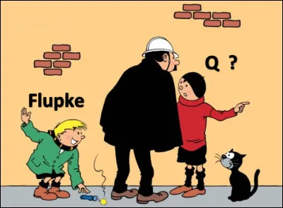 Quel et ce personnage de fiction en Q, un enfant belge inséparable de son compagnon Flupke, ils vivent à Bruxelles et sont en perpétuel action de gags ?
