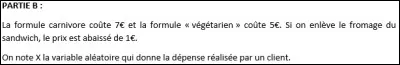 PARTIE B (questions 8 à 12) : veillez à bien lire l'énoncé correspondant à cette partie (photo ci-dessus).
Quelles sont les valeurs prises par X ?