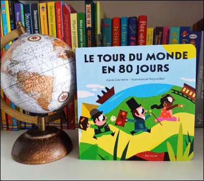 Qui a écrit "Le Tour du monde en 80 Jours" ?