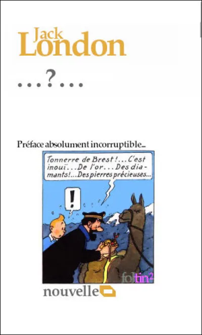 Encore une nouvelle relatant des aventures dans le Yukon, avec pour titre "..." (Complétez !)