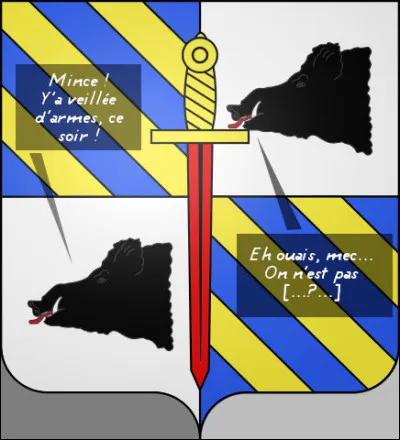 C'est que, blason, ce n'est pas une sinécure, nom de d'la !