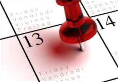 Aujourdhui cest vendredi 13
Que penses-tu ?