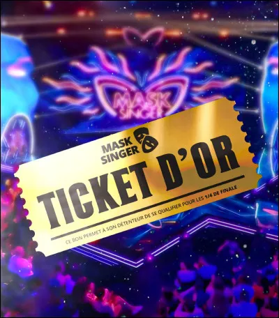 Pour la première fois dans ''Mask Singer'', le ticket d'or a fait son apparition (eh non, ce ticket d'or ne permet pas de visiter la chocolaterie de Willy Wonka). Grâce à ce ticket d'or, le costume choisi va directement en 1/4 de finale ! Mais qui a obtenu ce ticket d'or et a pu aller en 1/4 de finale ?