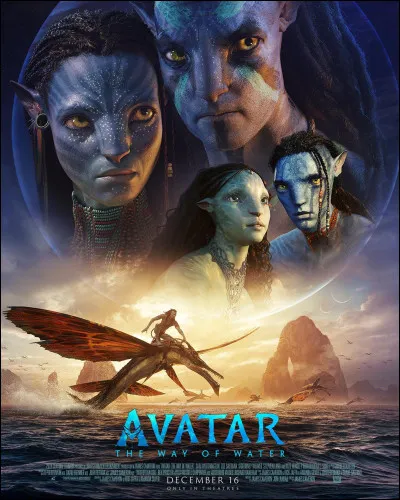 "Avatar 2 : La Voie de l'eau" est un film américain de science-fiction réalisé par David Cameron.