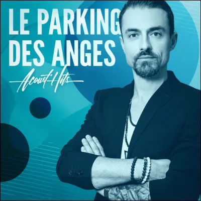 "Le Parking des anges" est une chanson interprétée par ...
