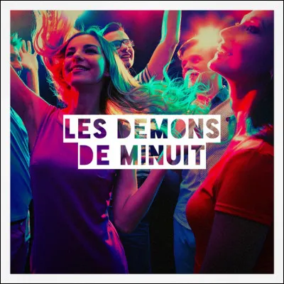 En 1986, quel groupe chantait "Les Démons de minuit" ?