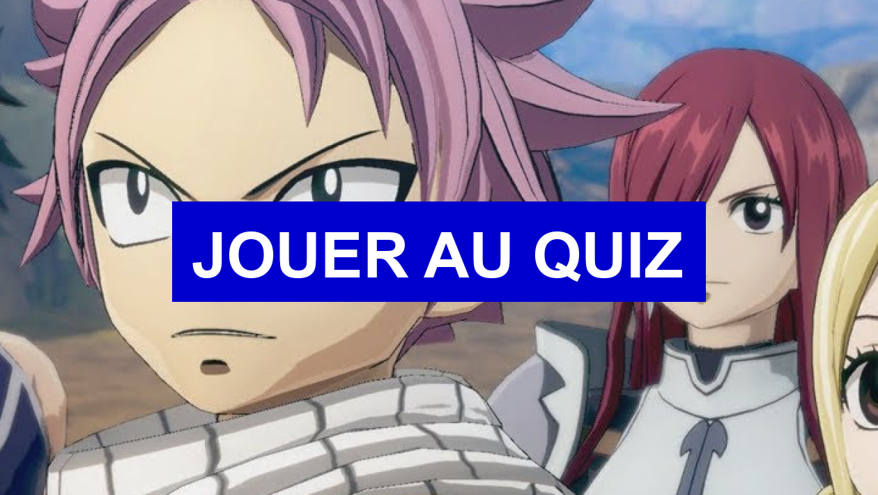Quel Personnage Es Tu Dans Fairy Tail Test de personnalité Qui es-tu dans ''Fairy Tail'' ?