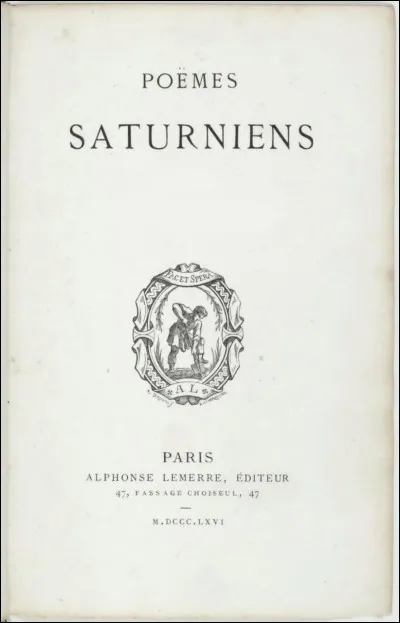 "Poèmes saturniens" est un recueil de poèmes de Paul Verlaine.