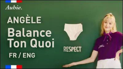 Dans "Balance ton quoi", elle dit : "Pour une fille belle t'es pas si bête" ; que dit-elle ensuite ?