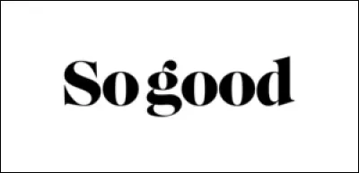 Quel enseigne de Fast-Food a pour slogan "So Good" ?