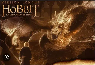 Si je vous parle de Smaug...