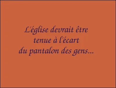 Qui a bien pu écrire (ou dire) cela ?