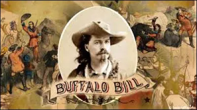 Quel était le vrai nom de Buffalo Bill, célèbre cowboy, figure de la conquête de l'Ouest et homme de spectacle ?