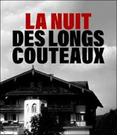 Dans quel pays ''La nuit des Longs Couteaux'' s'est-elle déroulée ?