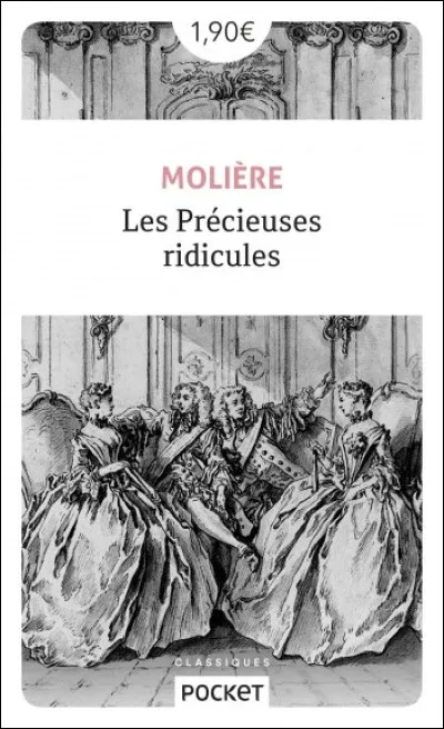 En quelle année Molière a-t-il écrit "Les Précieuses ridicules" ?