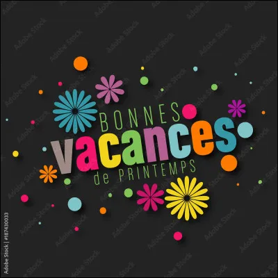 Quand tu vas en vacances, c'est pour...