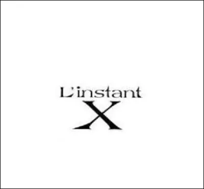 ''L'instant X'' est un titre de quelle chanteuse ?