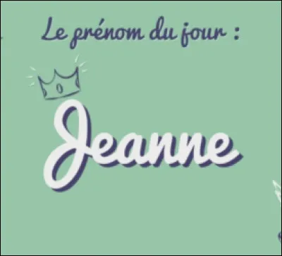 Que signifie le prénom Jeanne ?