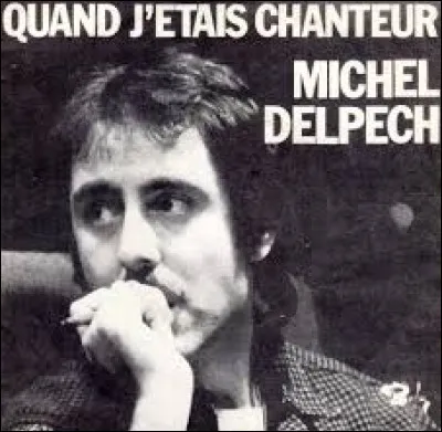"Quand j'étais chanteur" : Où Michel Delpech faisait-il la kermesse ?