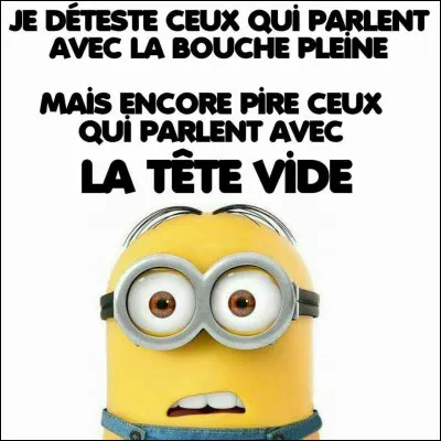 Est-ce que ça te fait rire ?