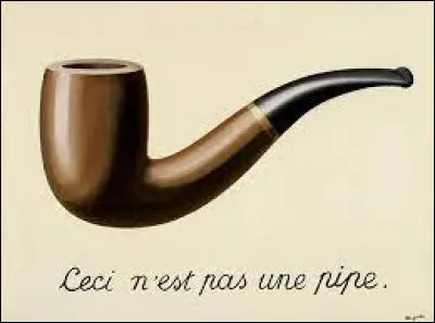 Arts : Quel est le titre de ce tableau de René Magritte communément appelé ''Ceci n'est pas une pipe'' ?