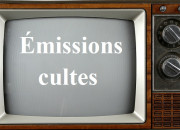 Quiz Emissions cultes de la tlvision franaise