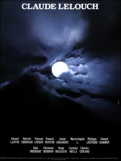 Quel est ce film de Claude Lelouch, sorti en 1990, réunissant Gérard Lanvin, Vinvent Lindon, Patrick Chesnais, Annie Girardot et Francis Huster ?