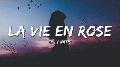 Qui a chanté ''La Vie en rose'' ?
