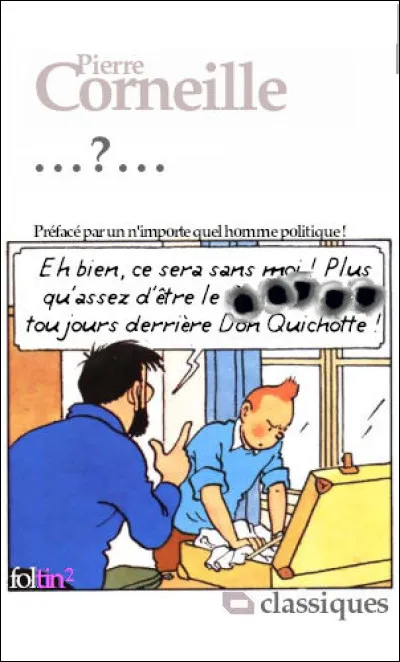Cette ultime tentative de comédie "héroïque" n'eut qu'un succès très mitigé. Quel est son titre ?