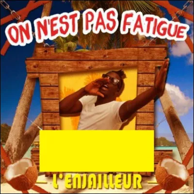 À quel groupe doit-on la chanson "On n'est pas fatigué" ?