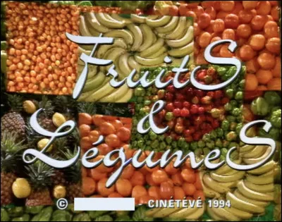 Sur quelle chaîne était diffusée la série télévisée "Fruits et légumes" ?
