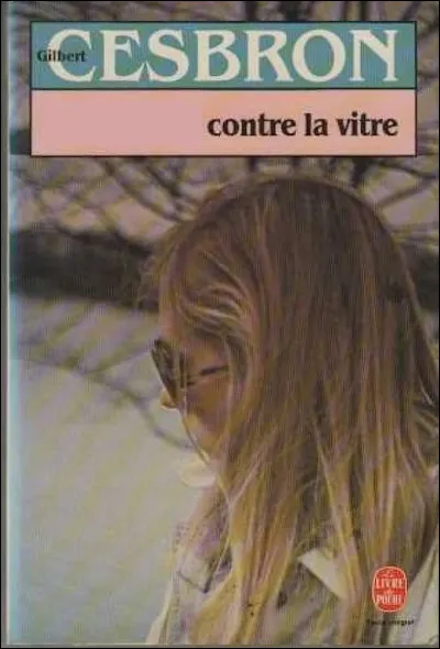 Quel insecte Gilbert Cesbron a-t-il choisi à mettre "contre la vitre" dans le titre de son roman ?