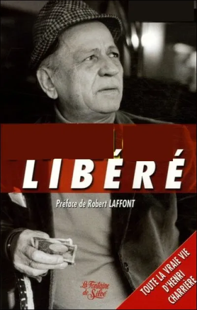 Si je vous dis "Henri Charrière", à quoi pensez-vous ?