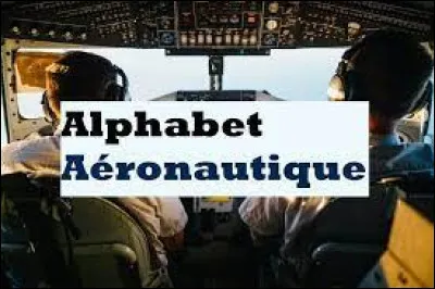 Dans l'alphabet aéronautique, à quel mot correspond le ''S'' ?